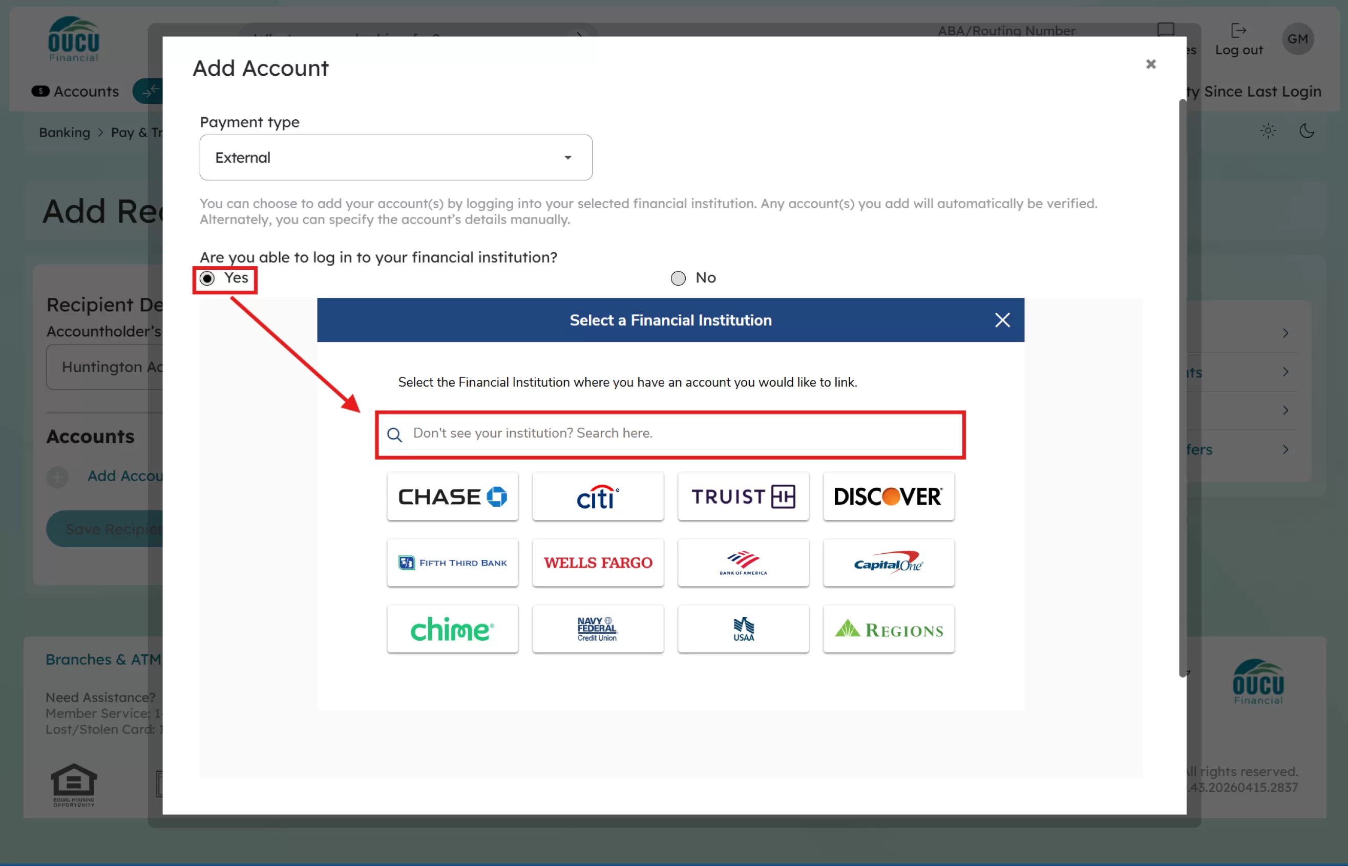 First select “Yes” under “Are you able to log in to your financial institution” then use the search bar to search for the name of your bank. Avoid using “the” or being too specific in your search, for example try searching “fifth” and select from the options that appear instead of searching “fifth third bank”.